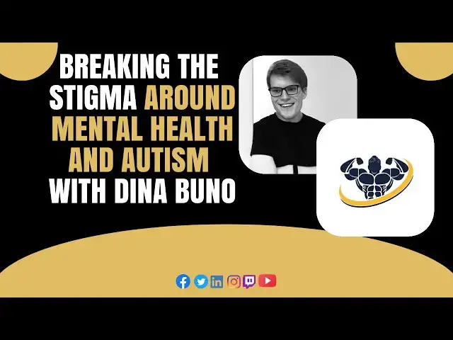 Video thumbnail for Breaking The Stigma Around Mental Health And Autism With Dina Buno | CrazyFitnessGuy