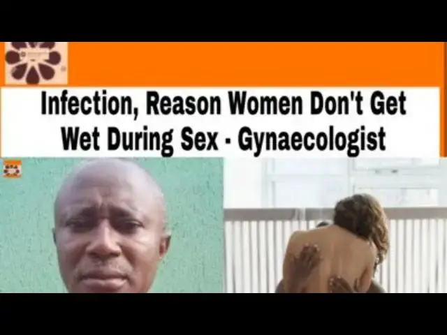 Video thumbnail for Infection, Reason Women Don't Get Wet During Sex - Gynaecologist