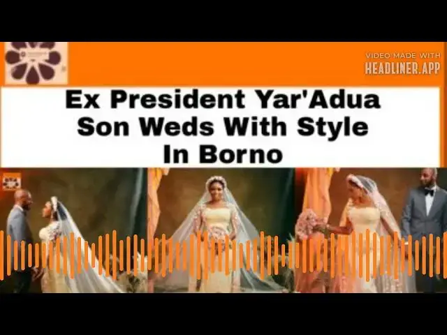 Video thumbnail for Ex President Yar'Adua Son Weds With Style In Borno ~ OsazuwaAkonedo