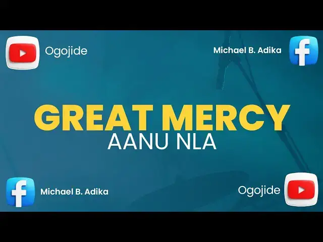 Video thumbnail for Aanu Nla - Great Mercy Official song