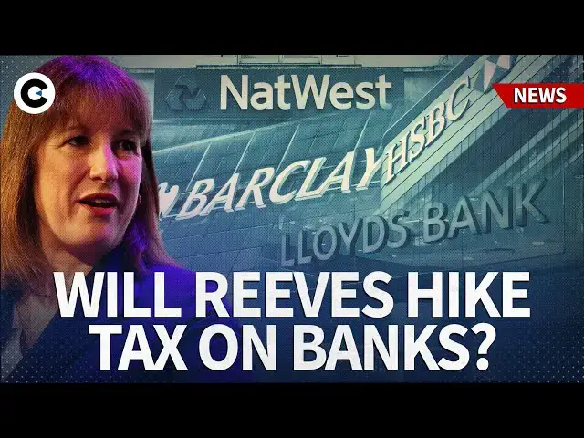 'Video thumbnail for Why UK banks fear Autumn Budget tax hikes from Rachel Reeves'