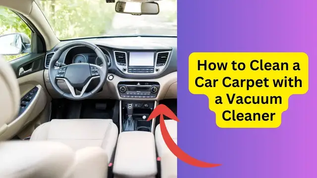 Video thumbnail for How to Clean a Car Carpet with a Vacuum Cleaner