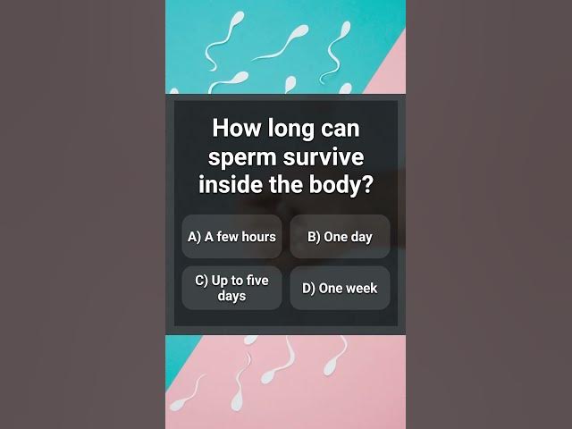 Video thumbnail for How long can sperm survive inside the body?
