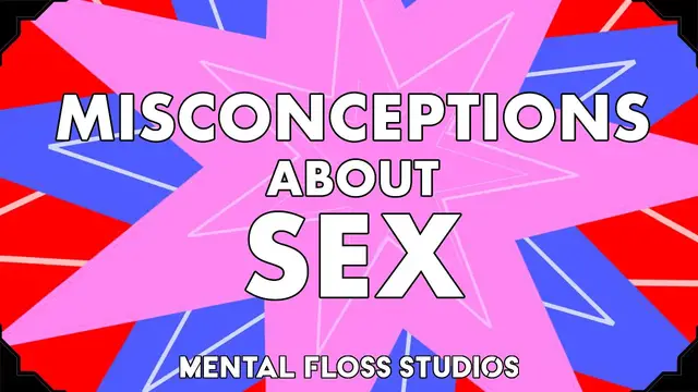 Video thumbnail for Misconceptions About Sex | Mental Floss