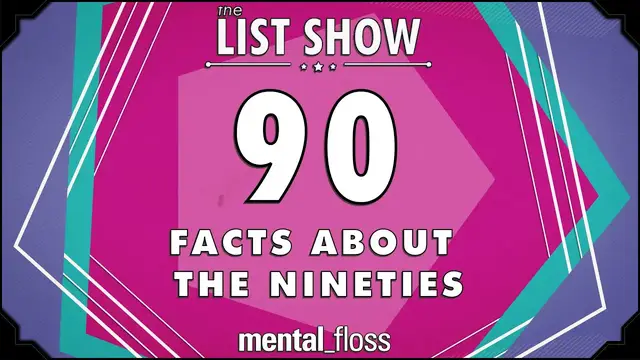 Video thumbnail for 90 Facts about the 90s - mental_floss - List Show (Ep. 236)