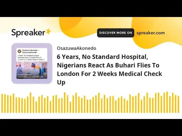 Video thumbnail for 6 Years, No Standard Hospital, Nigerians React As Buhari Flies To London For 2 Weeks Medical Check U