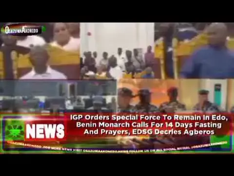 Video thumbnail for IGP Orders Special Force To Remain In Edo, Benin Monarch Calls For 14 Days Fasting And Prayers...
