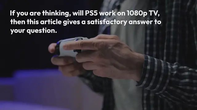 Video thumbnail for Will PS5 work on 1080p TV?
