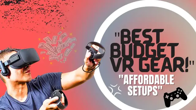 Video thumbnail for Budget-Friendly VR Gear 2024