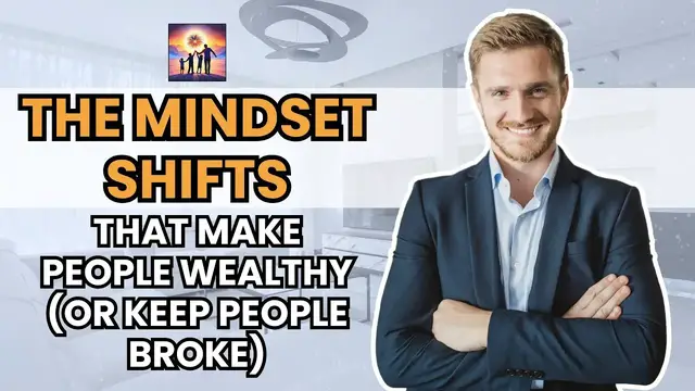 Video thumbnail for The Mindset Shifts That Make People Wealthy