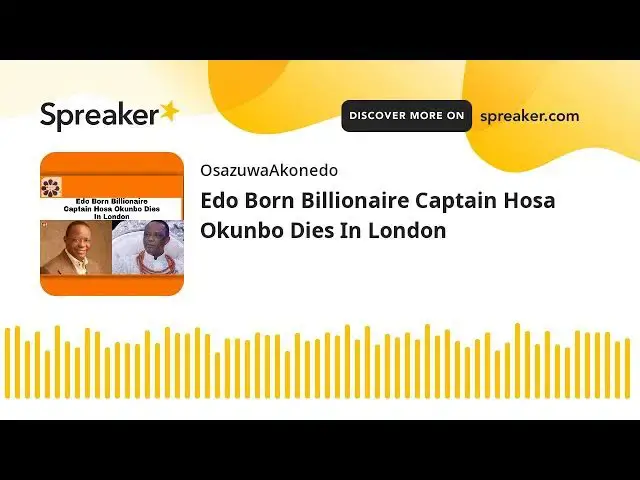 Video thumbnail for Edo Born Billionaire Captain Hosa Okunbo Dies In London