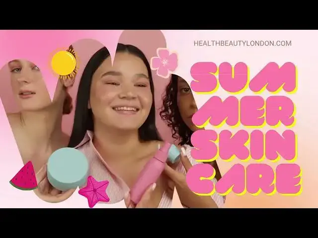 'Video thumbnail for Summer Skincare | Healthbeautylondon.com'
