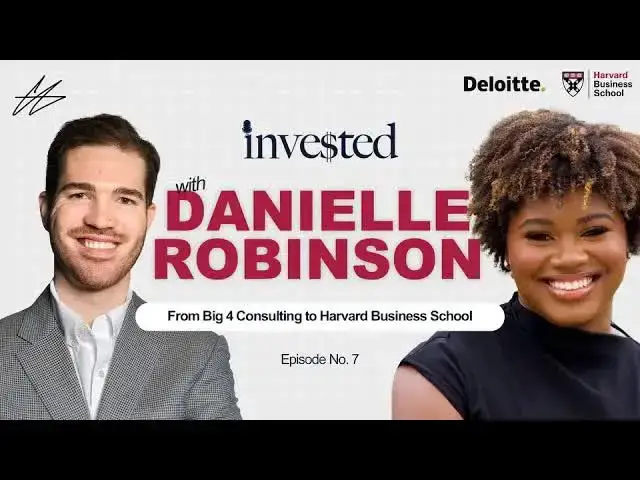 Video thumbnail for From Big 4 consulting to Harvard Business School | Invested with Danielle Robinson (Ep. 7)