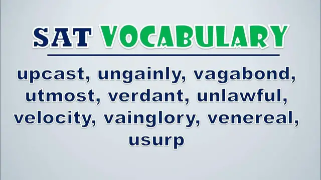 Video thumbnail for SAT Vocabulary: Upcast, Ungainly, Vagabond, Utmost, Verdant, Unlawful, Velocity, Vainglory