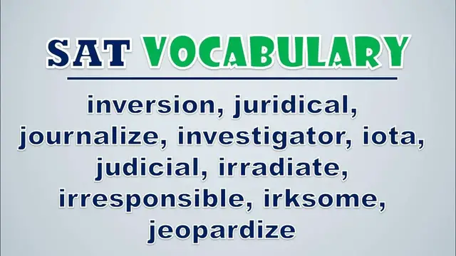 Video thumbnail for SAT Vocabulary: Inversion, Juridical, Journalize, Investigator, Iota, Judicial, Irradiate