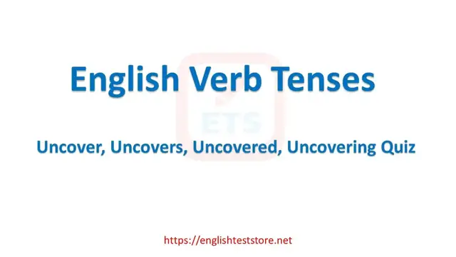 Video thumbnail for English Verb Tenses: Uncover, Uncovers, Uncovered, Uncovering Quiz