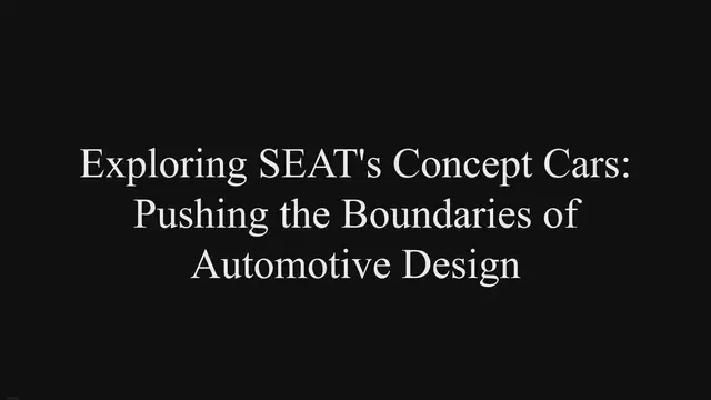 Video thumbnail for Exploring SEAT's Concept Cars: Pushing the Boundaries of Automotive Design