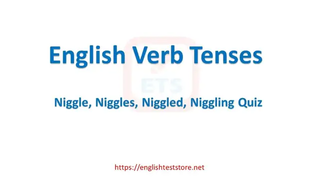 Video thumbnail for English Verb Tenses: Niggle, Niggles, Niggled, Niggling Quiz