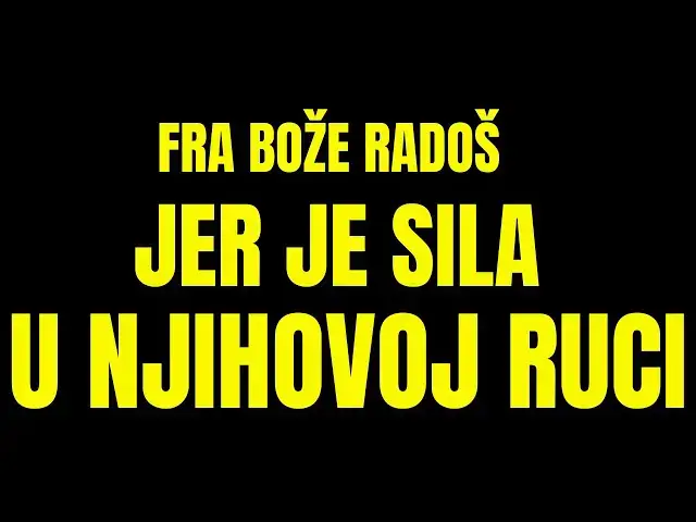 Video thumbnail for FRA BOŽE RADOŠ - JER JE SILA U NJIHOVOJ RUCI