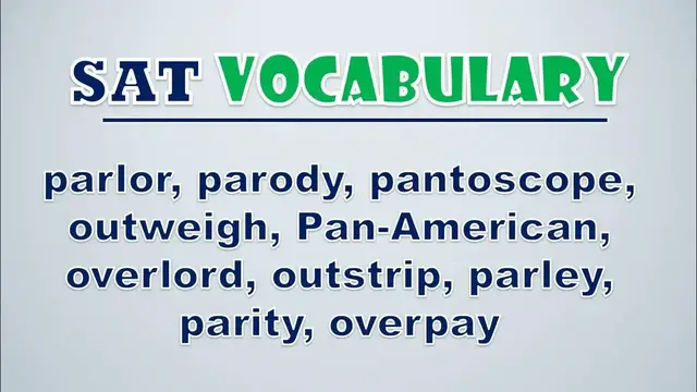 Video thumbnail for SAT Vocabulary: Parlor, Parody, Pantoscope, Outweigh, Pan american, Overlord, Outstrip, Parley, Par