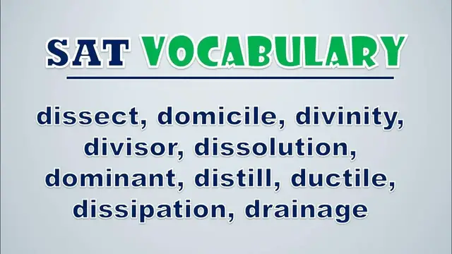 Video thumbnail for SAT Vocabulary: Dissect, Domicile, Divinity, Divisor, Dissolution, Dominant, Distill, Ductile
