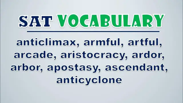 Video thumbnail for SAT Vocabulary: Anticlimax, Armful, Artful, Arcade, Aristocracy, Ardor, Arbor, Apostasy, Ascendant
