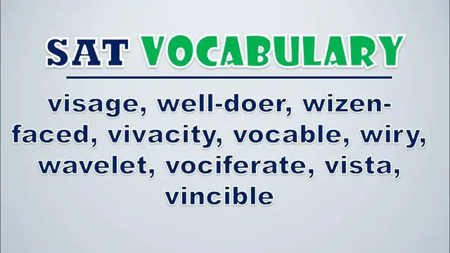Video thumbnail for SAT Vocabulary: Visage, Well doer, Wizen faced, Vivacity, Vocable, Wiry, Wavelet, Vociferate, Vista