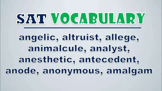Video thumbnail for SAT Vocabulary: Angelic, Altruist, Allege, Animalcule, Analyst, Anesthetic, Antecedent, Anode
