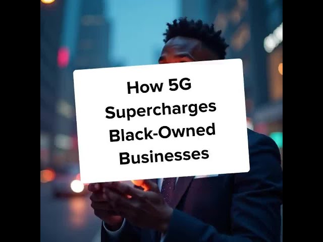 Video thumbnail for How 5G Supercharges Black-Owned Businesses
