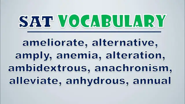 Video thumbnail for SAT Vocabulary: Ameliorate, Alternative, Amply, Anemia, Alteration, Ambidextrous, Anachronism