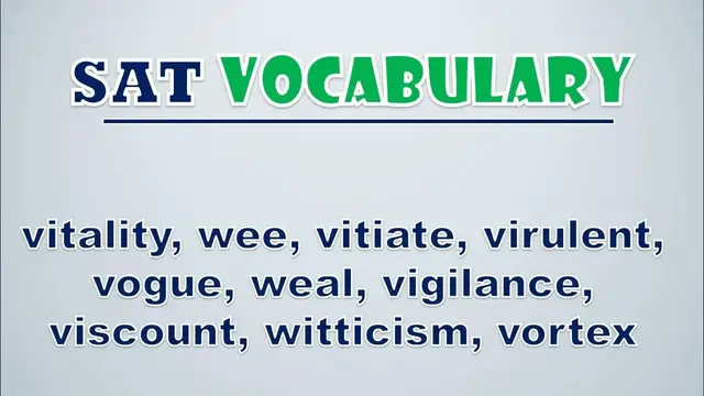 Video thumbnail for SAT Vocabulary: Vitality, Wee, Vitiate, Virulent, Vogue, Weal, Vigilance, Viscount, Witticism