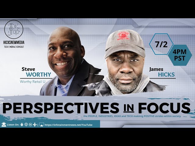 Video thumbnail for Perspectives In Focus - 1:1 w/ Steve Worthy, Worthy Retail U