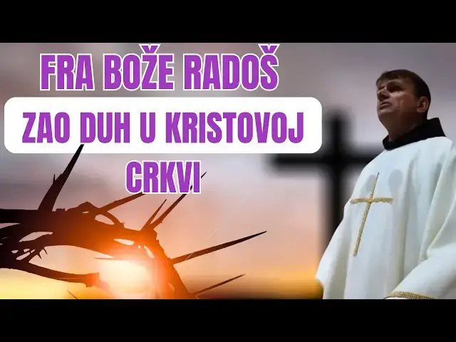 Video thumbnail for Fra Bože Radoš - Zao duh u Kristovoj crkvi