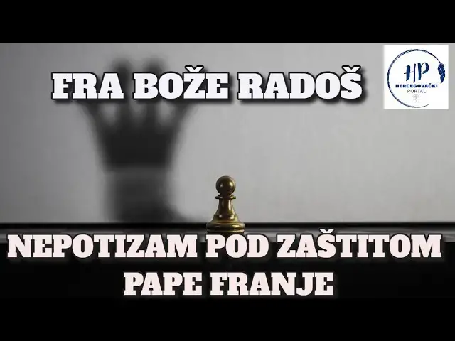 Video thumbnail for FRA BOŽE RADOŠ -  NEPOTIZAM POD ZAŠTITOM PAPOM FRANJOM    PROČITATI OPIS VIDEA