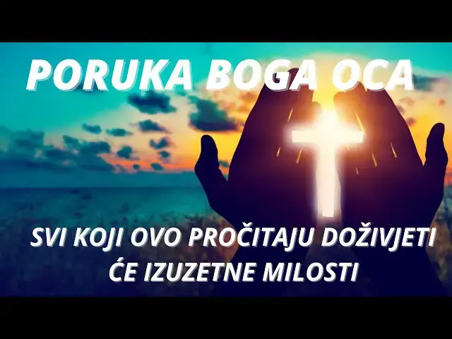 Video thumbnail for PORUKA BOGA OCA -  SVI KOJI OVO PROČITAJU DOŽIVJETI ĆE IZUZETNE MILOSTI MILOSTI
