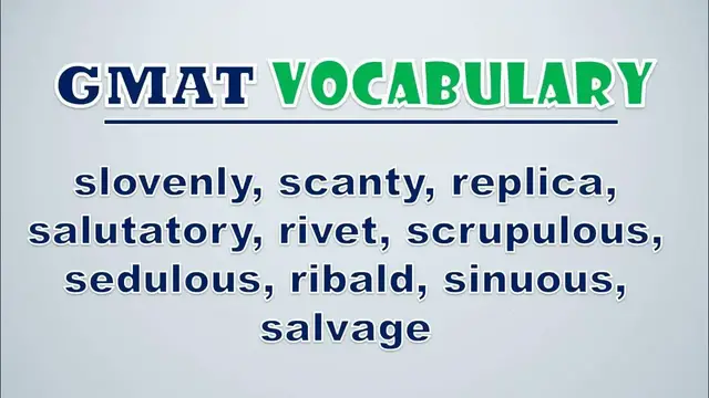 Video thumbnail for GMAT Vocabulary: Slovenly, Scanty, Replica, Salutatory, Rivet, Scrupulous, Sedulous, Ribald