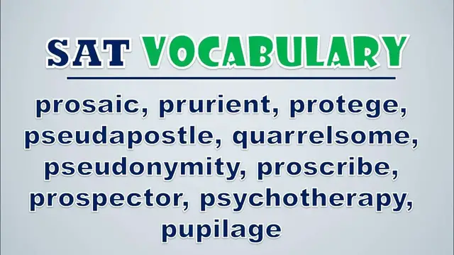Video thumbnail for SAT Vocabulary: Prosaic, Prurient, Protege, Pseudapostle, Quarrelsome, Pseudonymity, Proscribe