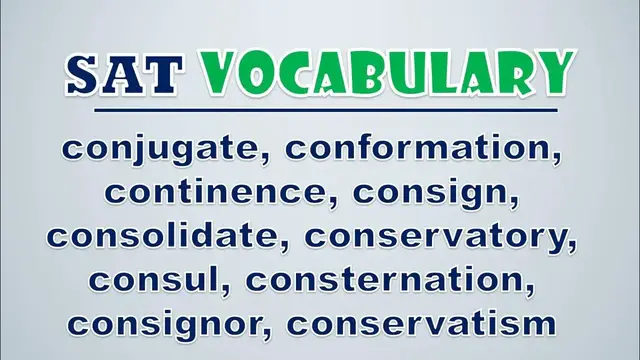 Video thumbnail for SAT Vocabulary: Conjugate, Conformation, Continence, Consign, Consolidate, Conservatory, Consul