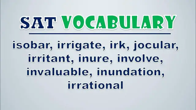 Video thumbnail for SAT Vocabulary: Isobar, Irrigate, Irk, Jocular, Irritant, Inure, Involve, Invaluable, Inundation