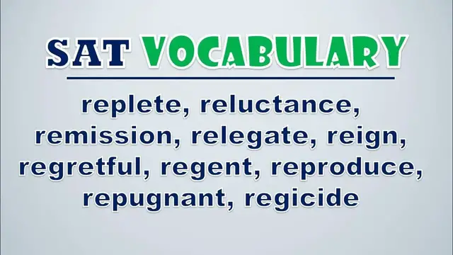 Video thumbnail for SAT Vocabulary: Replete, Reluctance, Remission, Relegate, Reign, Regretful, Regent, Reproduce