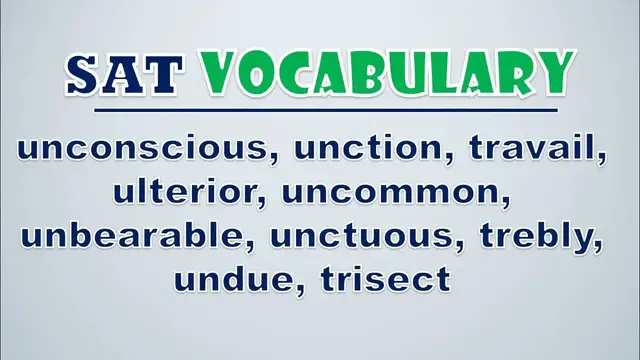 Video thumbnail for SAT Vocabulary: Unconscious, Unction, Travail, Ulterior, Uncommon, Unbearable, Unctuous, Trebly, Un