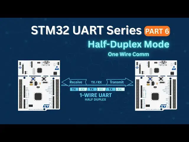 Video thumbnail for STM32 UART Tutorial (Part 6): How to use Half Duplex Mode (One Wire Communication)