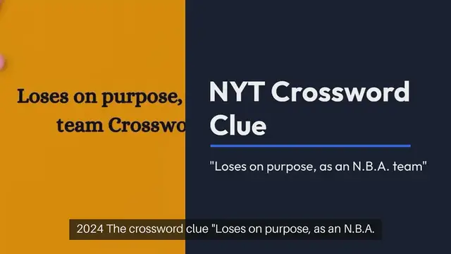 Video thumbnail for NYT Loses on purpose, as an N.B.A. team Crossword Clue Puzzle Answer from September 30, 2024