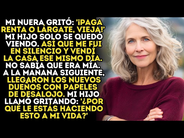 Video thumbnail for “¡Paga La Renta O Lárgate!” Gritó Mi Nuera, Así Que Fui Y Vendí La Casa En Secreto…