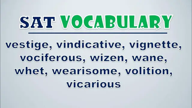 Video thumbnail for SAT Vocabulary: Vestige, Vindicative, Vignette, Vociferous, Wizen, Wane, Whet, Wearisome, Volition