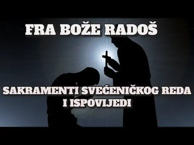 Video thumbnail for SAKRAMENTI SVEĆENIČKOG REDA I ISPOVIJEDI