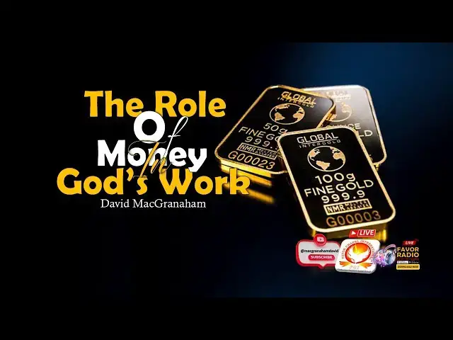 Video thumbnail for THE ROLE OF MONEY IN THE WORK OF GOD