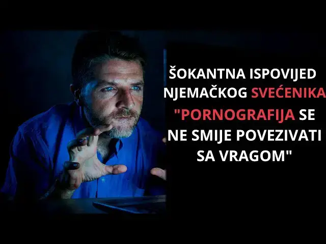 Video thumbnail for ŠOKANTNA ISPOVIJED NJEMAČKOG SVEĆENIKA -  "PORNOGRAFIJA SE NE SMIJE POVEZIVATI SA VRAGOM"