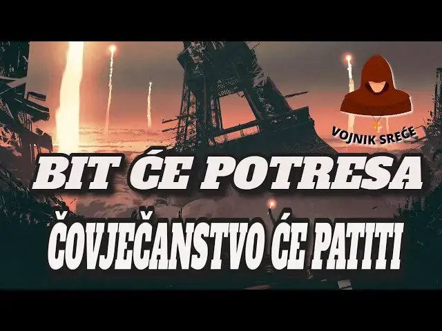 Video thumbnail for BIT ĆE POTRESA -  ČOVJEČANSTVO ĆE PATITI