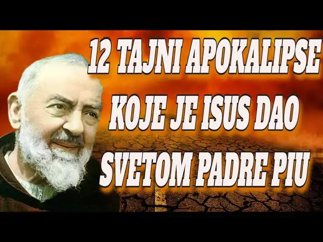 Video thumbnail for 12 TAJNI APOKALIPSE KOJE JE ISUS DAO SVETOM PADRE PIU